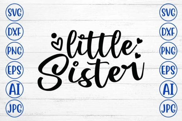 Little Sister SVG Cut File for Graphics and Crafts